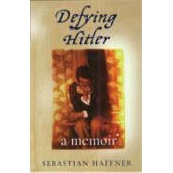 Defying Hitler - Broché - Sebastian Haffner, Auteur - Achat Livre Ou ...