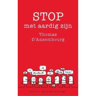 Stop met aardig zijn