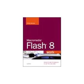 Macromedia Flash 8 @work - Projects and Techniques to Get the Job Done - Mixed media product - 2006 - 1