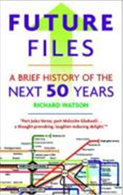 Future Files: A Brief History of the Next 50 Years