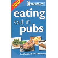 2007 Michelin Eating Out in Pubs, Hotel & Restaurant Guide