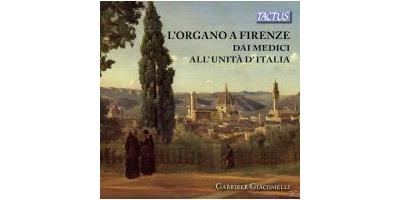 Orgue à Florence Des médicis à l'unification de l'Italie