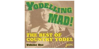 Yodeling Mad!: The Best of Country Yodel, Vol. 1
