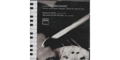 NIKODEMOWICZ: WORKS FOR VIOLIN & PI
