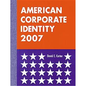 American Corporate Identity 2007 - cartonné - David E. Carter 