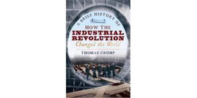 Brief History of How the Industrial Revolution Changed the W