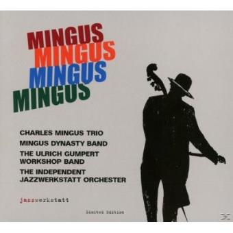 Mingus, mingus, mingus,..