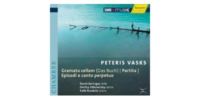Peteris Vasks: Gramata cellam; Partita; Episodi e canto perpetuo