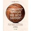 YOU NOT SHOOT WE NOT SHOOT LA TREVE DE NOEL 1914
