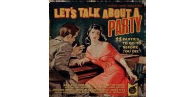 LET S TALK ABOUT A PARTY