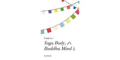 Yoga body, Buddha mind
