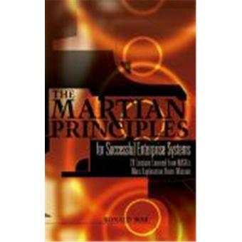 The Martian Principles for Successful Enterprise Systems: 20 Lessons ...