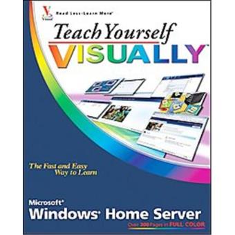 Visualyt Teach Yourself Visually Windows Home Server, Teach Yourself Visually ...