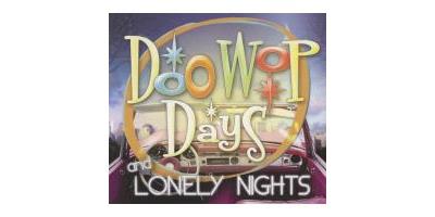 DOO WOP DAYS AND LONELY NIGHTS