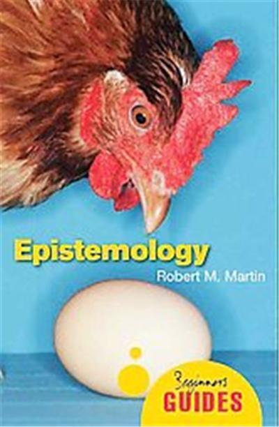 EPISTEMOLOGY:A BEGINNER'S GUIDE