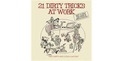21 Dirty Tricks at Work: How to Win at Office Politics