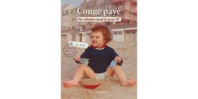 Conge paye op vakantie vanaf de jaren 30 - broché - Jan Raymaekers ...