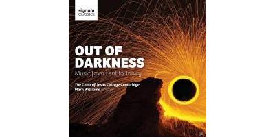 OUT OF DARKNESS, MUSIC FROM LENT TO TRINITY