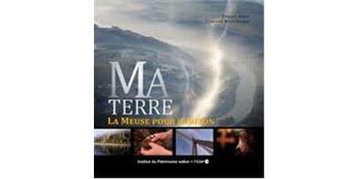 MA TERRE 1-LA MEUSE POUR HORIZON-DANS LE SECRET DES ABB