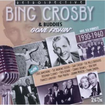 BING CROSBY & BUDDIES, GONE FISHIN