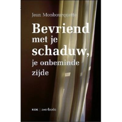 Bevriend met je schaduw, je onbeminde zijde