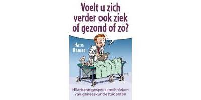 Voelt u zich verder ook ziek of gezond of zo?