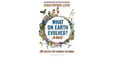 WHAT ON EARTH EVOLVED? ... IN BRIEF