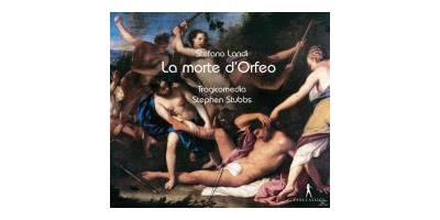Landi: La Morte D'orfeo