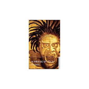 The Praise of Folly, Oneworld Classics S. - 1