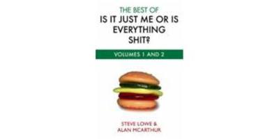 Best of is it Just Me or is Everything Shit?