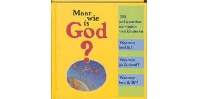 Maar wie is God?