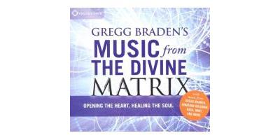 Gregg Braden's Music From the Divine Matrix [Digipak]