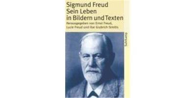 SIGMUND FREUD SEIN LEBEN IN TEXTEN UND BILDERN