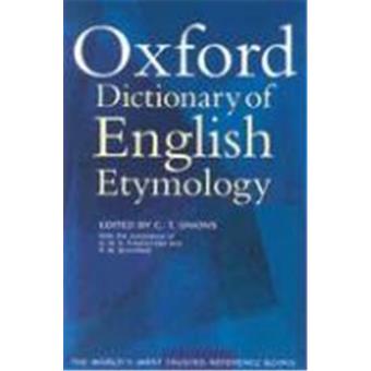 Oxford Dictionary of English Etymology - broché - Auteur - Achat Livre | fnac Oxford Dictionary of English Etymology - broché - Auteur - Achat Livre | fnac