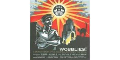 WOBBLIES : A GRAPHIC HISTORY