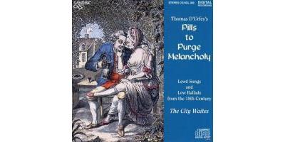 Thomas D'Urfey's Pills to Purge Melancholy: Lewd Songs and Low Ballads from the 18th Century