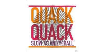 SLOW AS AN EYEBALL