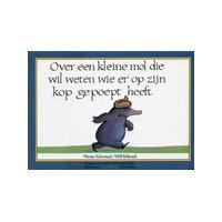 Over een kleine mol die wil weten wie er op zijn kop gepoept heeft