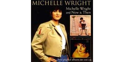 MICHELLE WRIGHT/NOW AND THEN/2CD