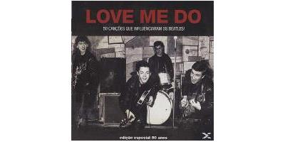LOVE ME DO. 50 CANCOES QUE INFLUENCE/2CD