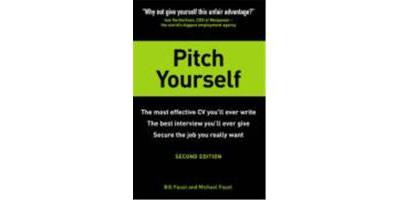 PITCH YOURSELF; THE MOST EFFECTIVE CV YOU'LL EVER WRITE