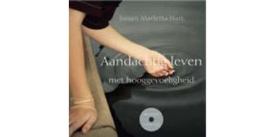 Aandachtig leven met hooggevoeligheid
