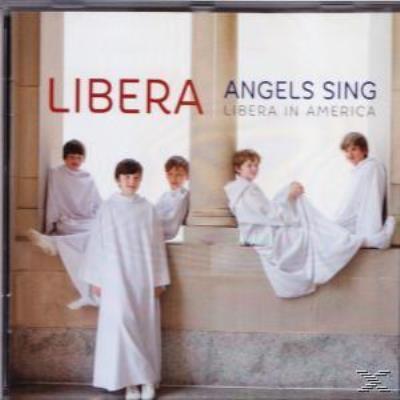 ANGELS SING - LIBERA IN AMERICA