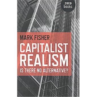 Capitalist Realism - Broché - Mark Fisher, Auteur - Achat Livre | Fnac