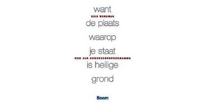 Want de plaats waarop je staat is heilige grond