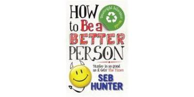 HOW TO BE A BETTER PERSON