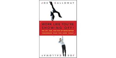 Work Like You're Showing Off!