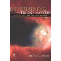 ENTERTAINING THE TRIUNE MYSTERY