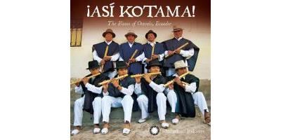 ASI KOTAMA! THE FLUTES OF OTAVALO
