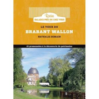 Le tour du brabant wallon 21 promenades a la decouverte du p